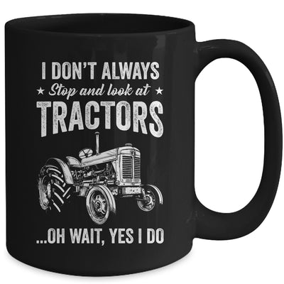 I Don't Always Stop Look At Tractors Funny For Boy Girl Mug | siriusteestore