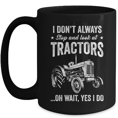 I Don't Always Stop Look At Tractors Funny For Boy Girl Mug | siriusteestore