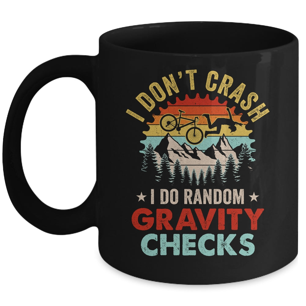 I Don't Crash I Do Random Gravity Checks Mountain Biking Mug | siriusteestore