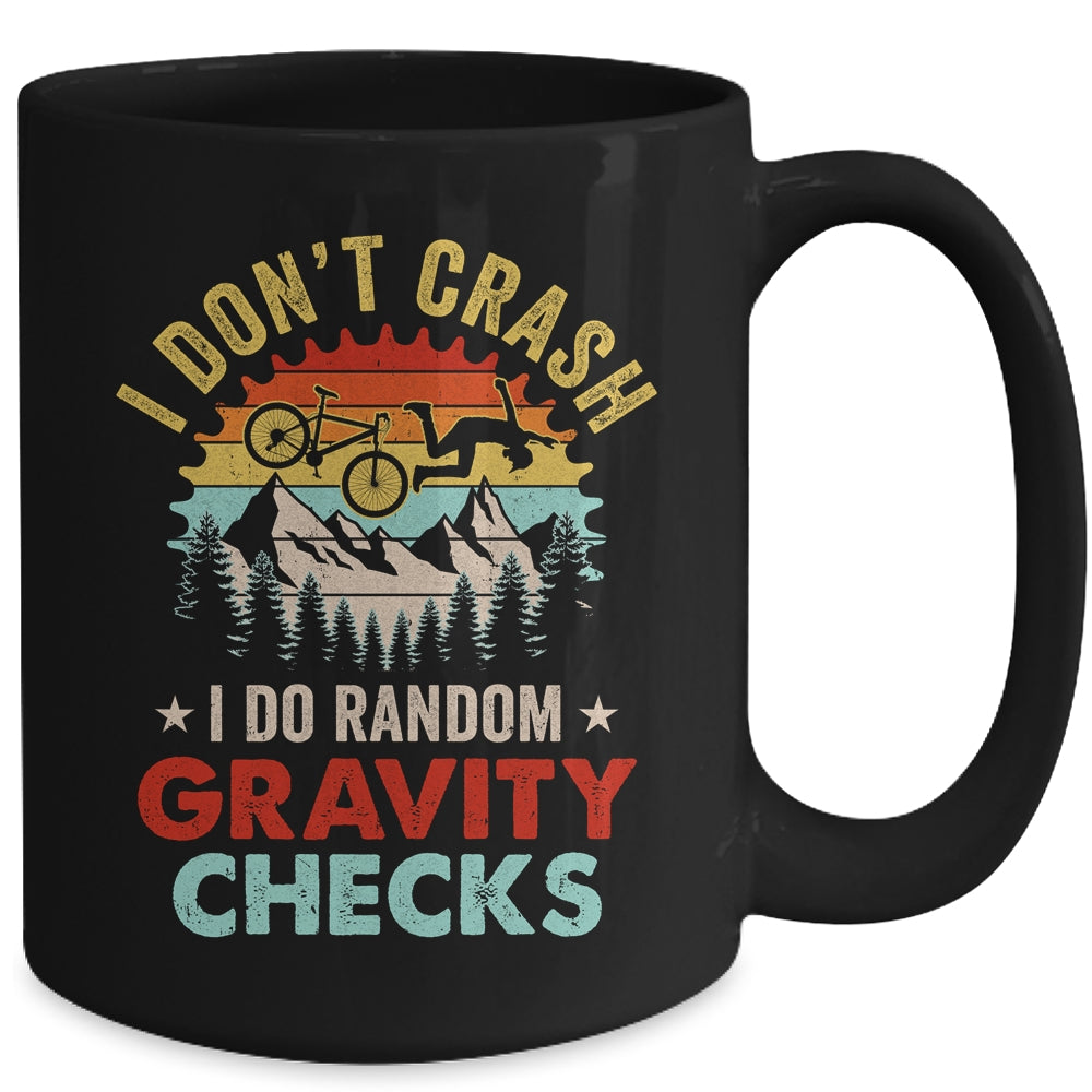 I Don't Crash I Do Random Gravity Checks Mountain Biking Mug | siriusteestore