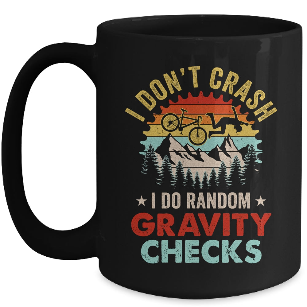 I Don't Crash I Do Random Gravity Checks Mountain Biking Mug | siriusteestore