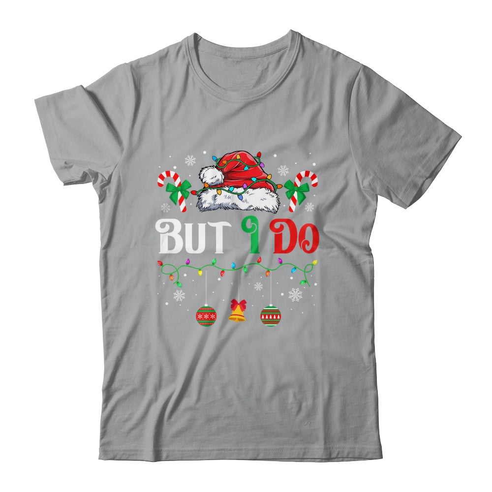 I Don't Do Matching Christmas Outfits But I Do Couple Family Shirt & Sweatshirt | siriusteestore