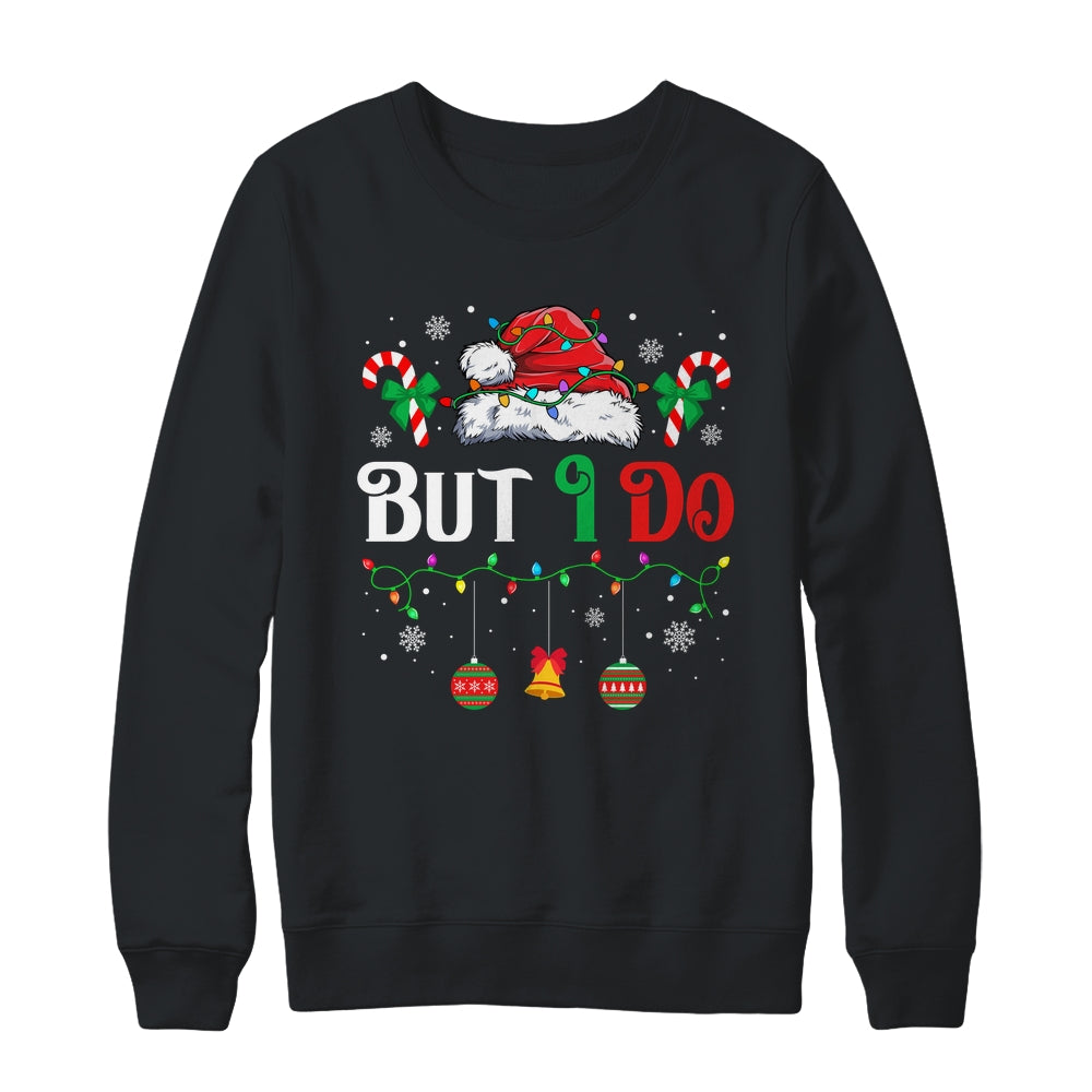 I Don't Do Matching Christmas Outfits But I Do Couple Family Shirt & Sweatshirt | siriusteestore