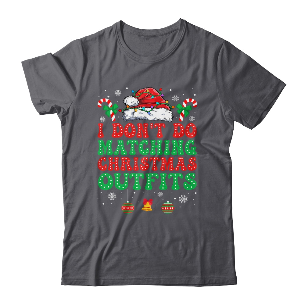 I Don't Do Matching Christmas Outfits Funny Couples But I Do Shirt & Sweatshirt | siriusteestore