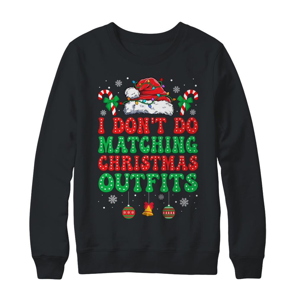 I Don't Do Matching Christmas Outfits Funny Couples But I Do Shirt & Sweatshirt | siriusteestore