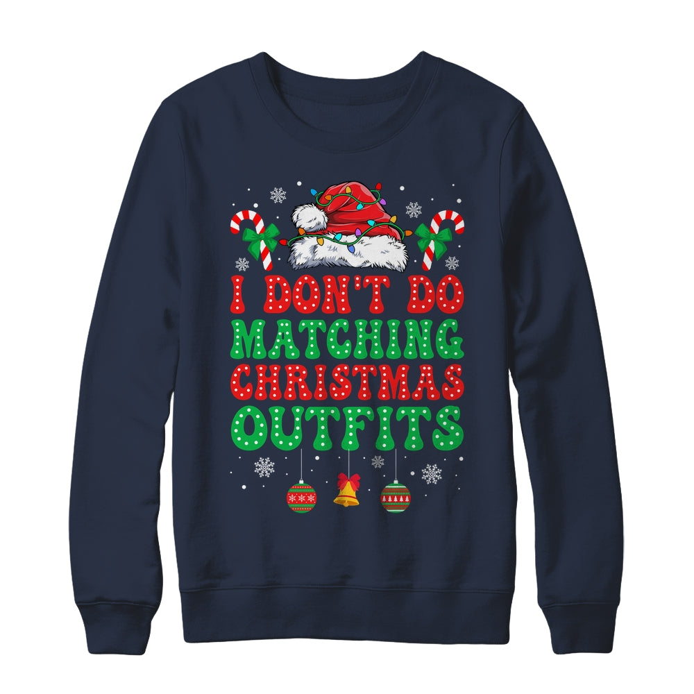 I Don't Do Matching Christmas Outfits Funny Couples But I Do Shirt & Sweatshirt | siriusteestore