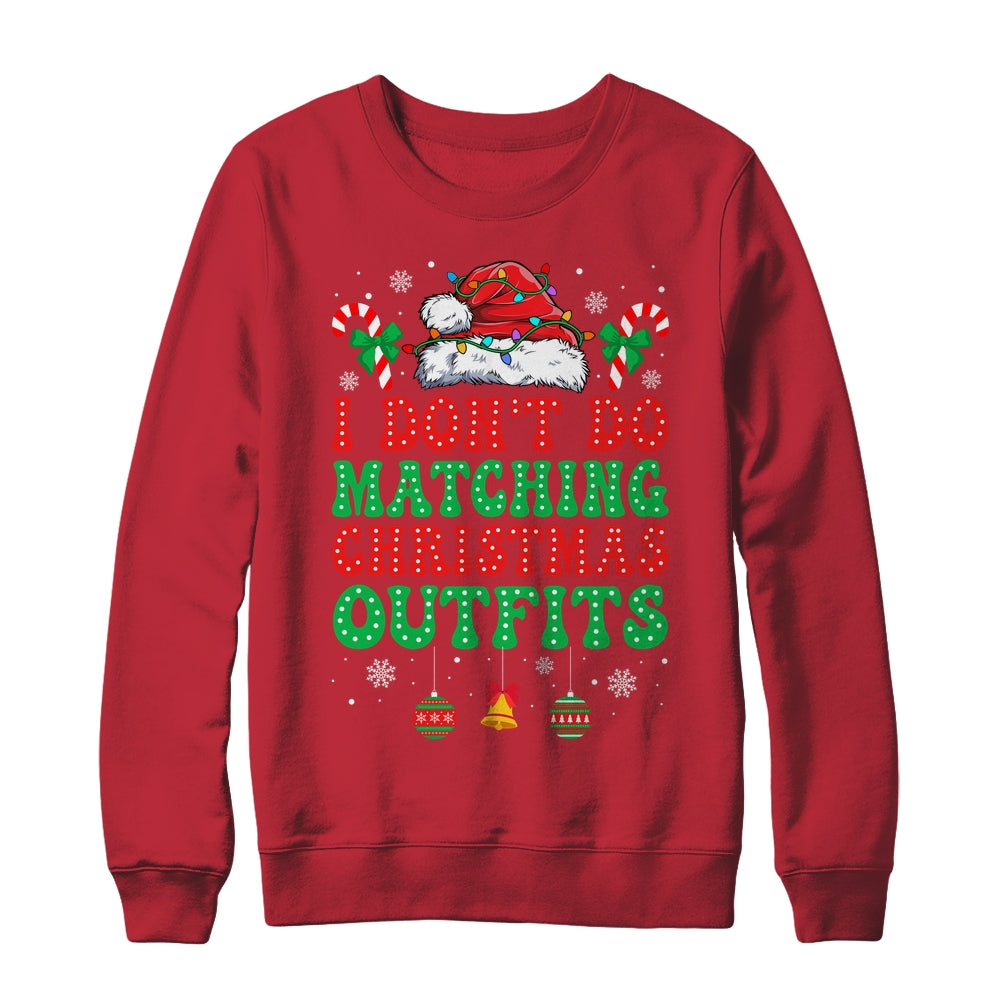 I Don't Do Matching Christmas Outfits Funny Couples But I Do Shirt & Sweatshirt | siriusteestore
