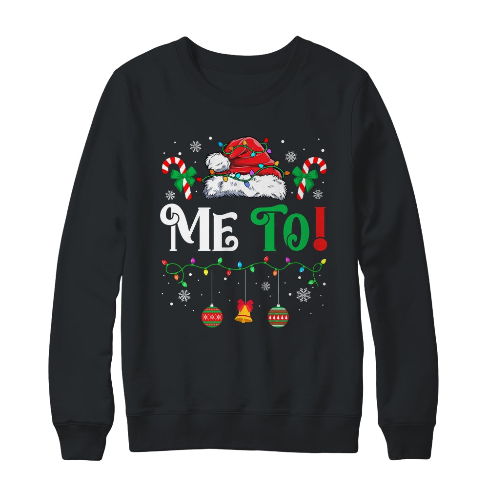 I Don't Do Matching Christmas Outfits Me Too Shirt & Sweatshirt | siriusteestore
