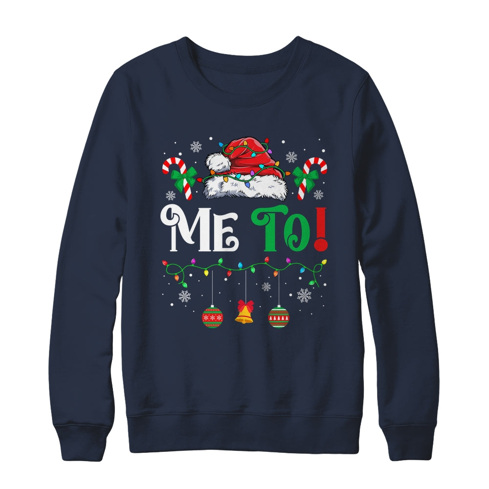I Don't Do Matching Christmas Outfits Me Too Shirt & Sweatshirt | siriusteestore