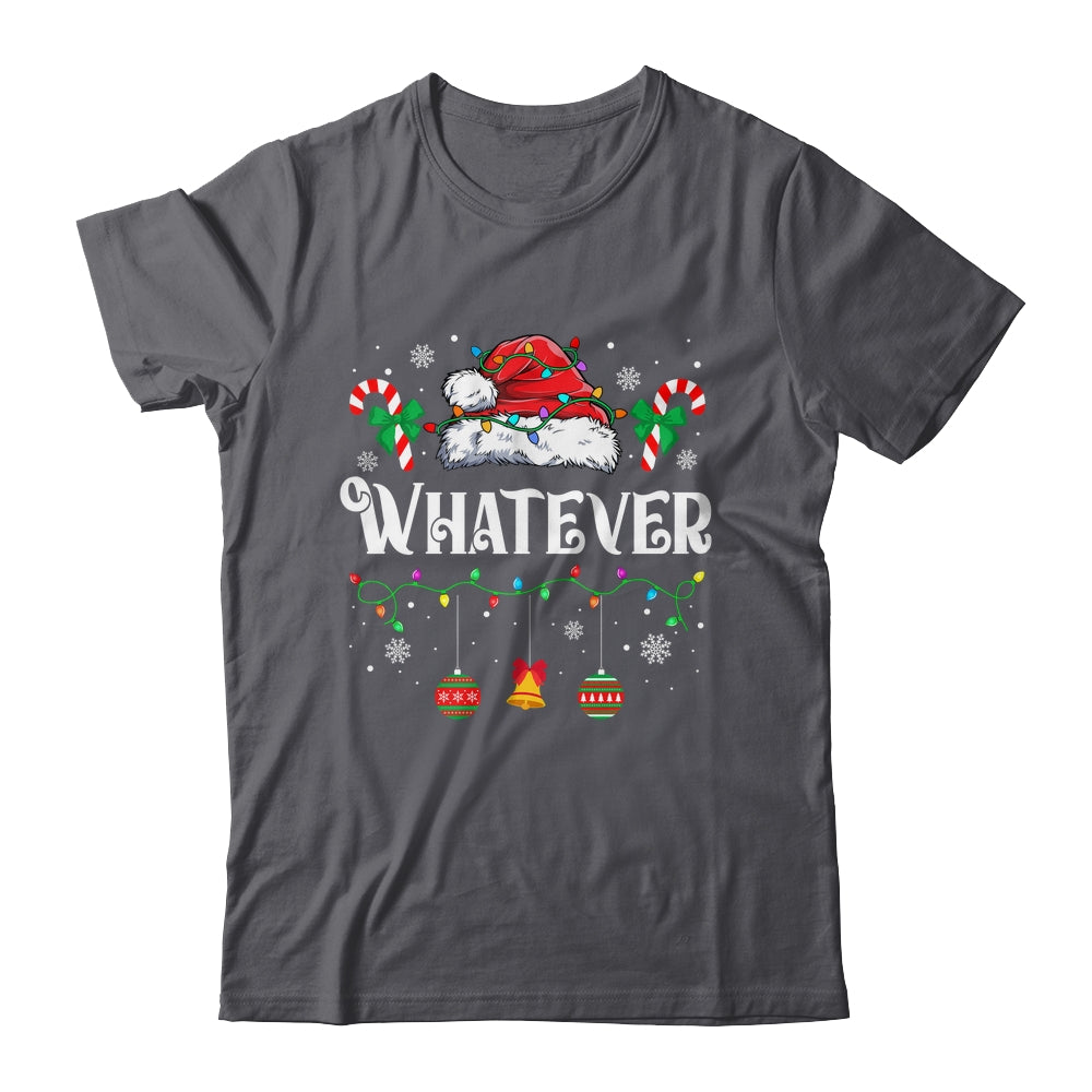 I Don't Do Matching Christmas Outfits Whatever Shirt & Sweatshirt | siriusteestore