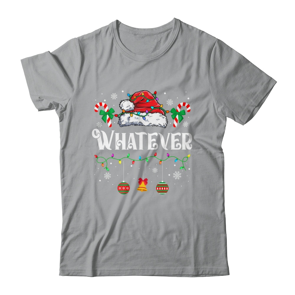 I Don't Do Matching Christmas Outfits Whatever Shirt & Sweatshirt | siriusteestore