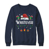 I Don't Do Matching Christmas Outfits Whatever Shirt & Sweatshirt | siriusteestore