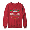 I Don't Do Matching Christmas Outfits Whatever Shirt & Sweatshirt | siriusteestore