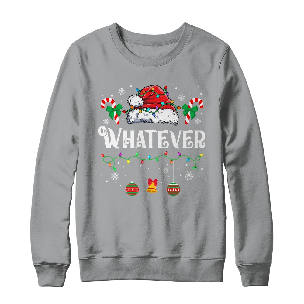 I Don't Do Matching Christmas Outfits Whatever Shirt & Sweatshirt | siriusteestore