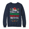 I Don't Do Matching Christmas Outfits Xmas Family Couples Shirt & Sweatshirt | siriusteestore