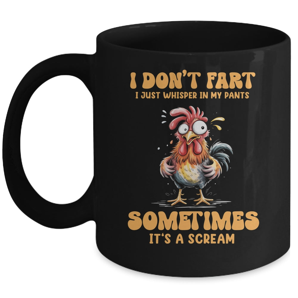 I Don't Fart I Just Whisper In My Pants Funny Chicken Humor Mug | siriusteestore