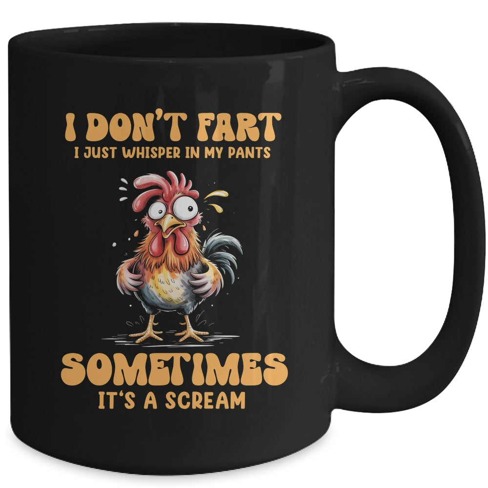 I Don't Fart I Just Whisper In My Pants Funny Chicken Humor Mug | siriusteestore