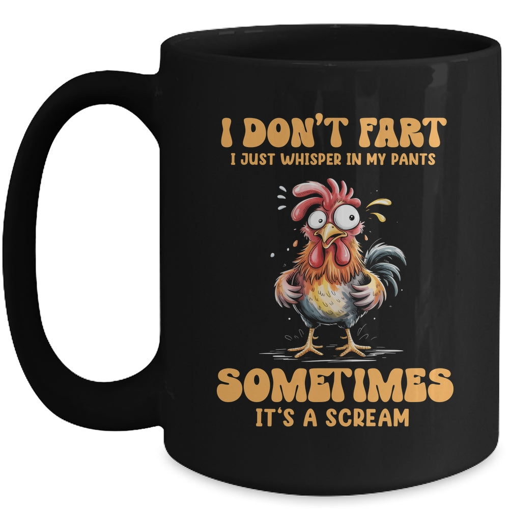I Don't Fart I Just Whisper In My Pants Funny Chicken Humor Mug | siriusteestore