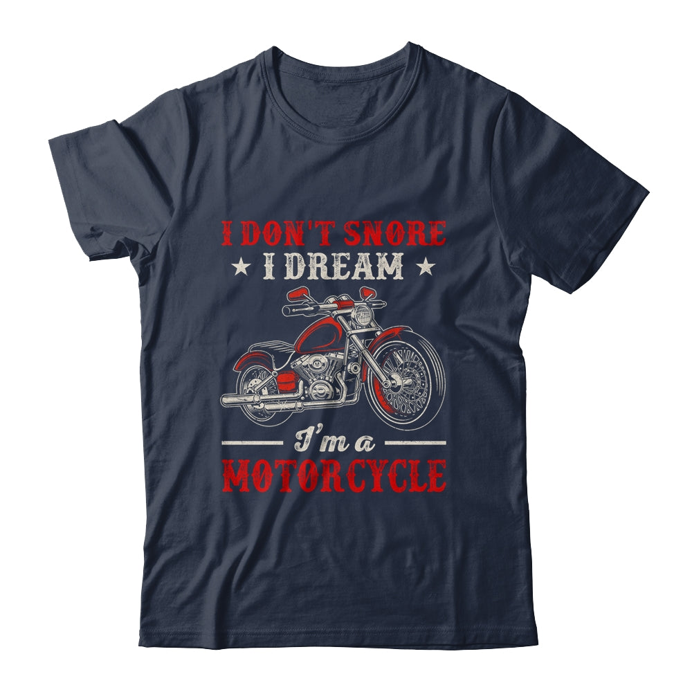 I Don't Snore I Dream I'm A Motorcycle Funny Biker For Men Shirt & Hoodie | siriusteestore