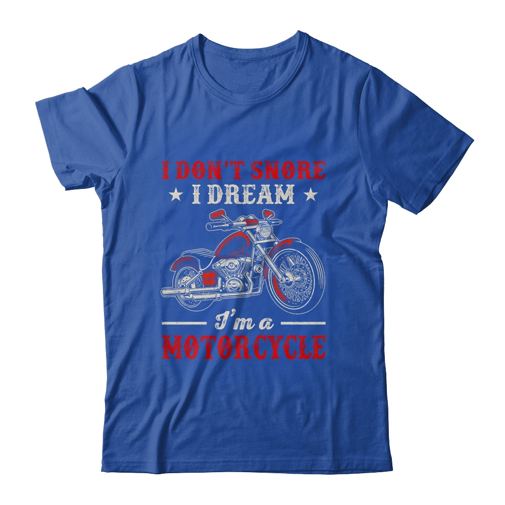 I Don't Snore I Dream I'm A Motorcycle Funny Biker For Men Shirt & Hoodie | siriusteestore