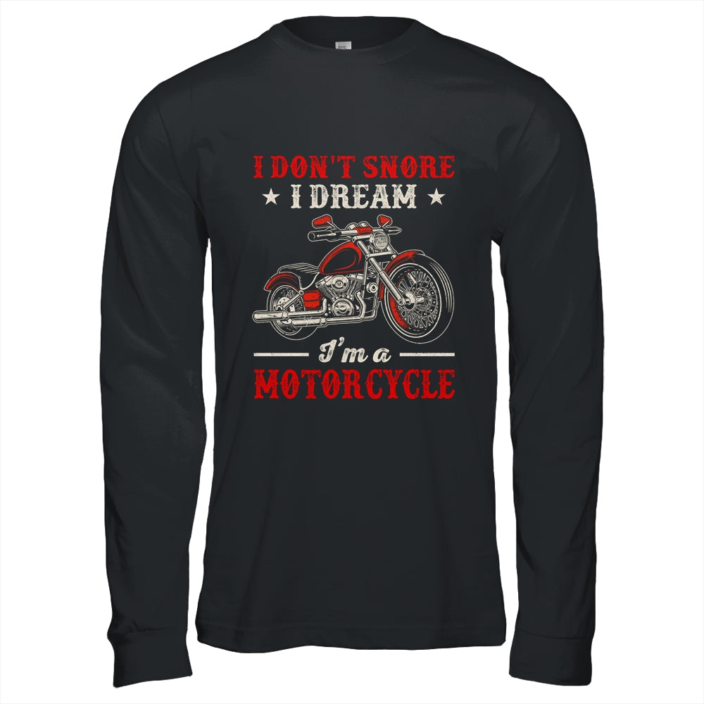 I Don't Snore I Dream I'm A Motorcycle Funny Biker For Men Shirt & Hoodie | siriusteestore