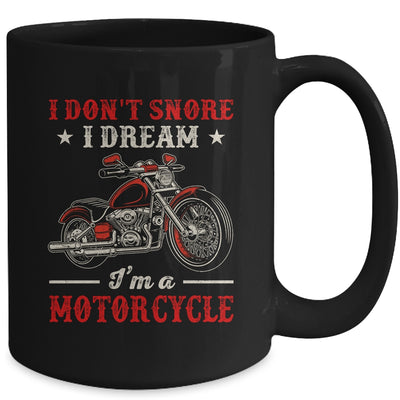 I Don't Snore I Dream I'm A Motorcycle Funny Biker For Men Mug | siriusteestore