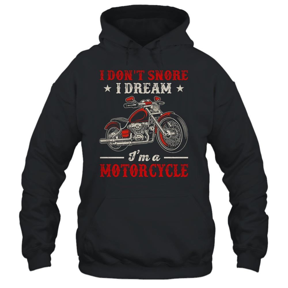 I Don't Snore I Dream I'm A Motorcycle Funny Biker For Men Shirt & Hoodie | siriusteestore