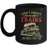 I Dont Always Stop Look At Trains Funny Railroad Lover Retro Mug | siriusteestore