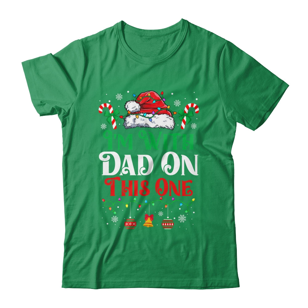 I Dont Do Matching Christmas Outfits Im With Dad On This One Shirt & Sweatshirt | siriusteestore