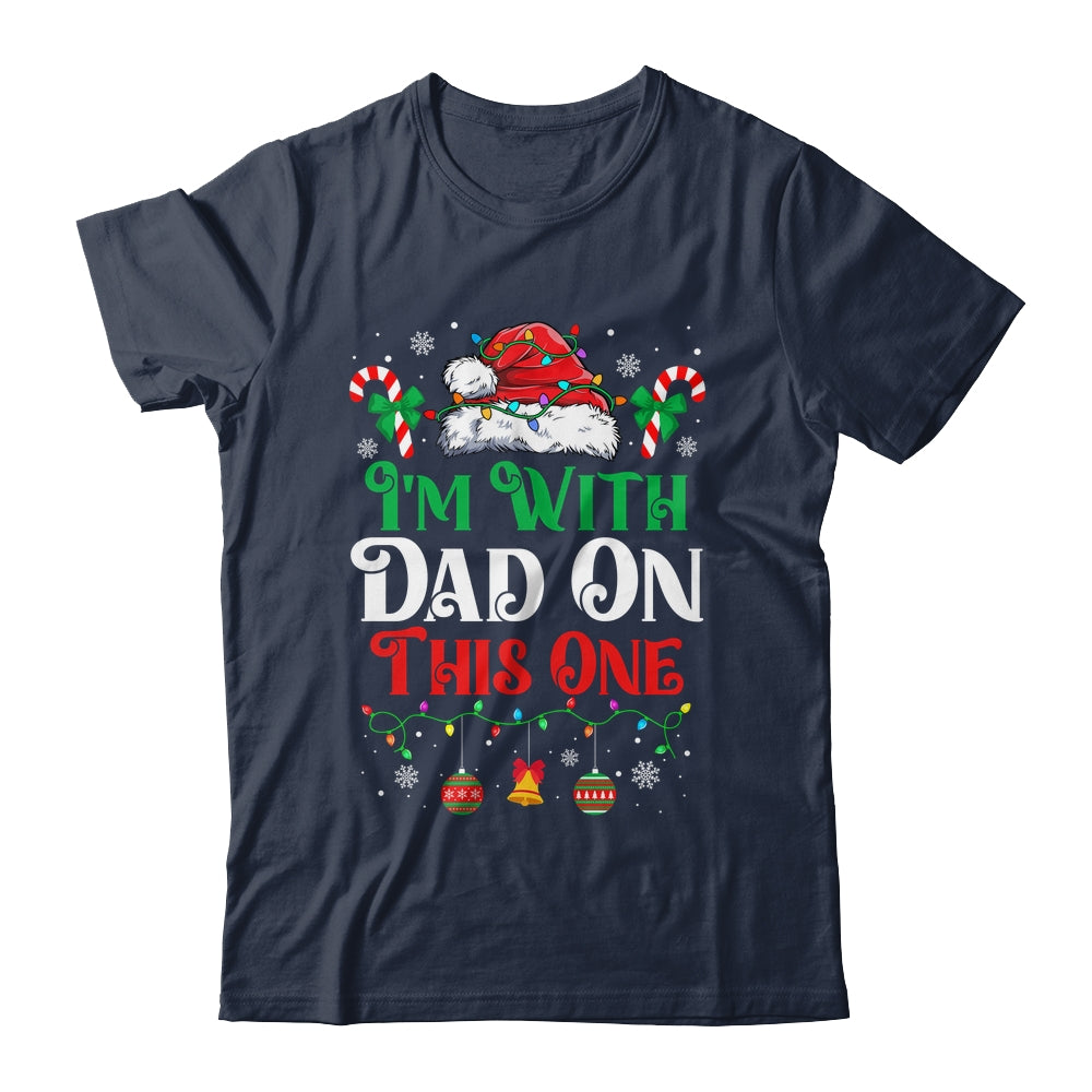I Dont Do Matching Christmas Outfits Im With Dad On This One Shirt & Sweatshirt | siriusteestore