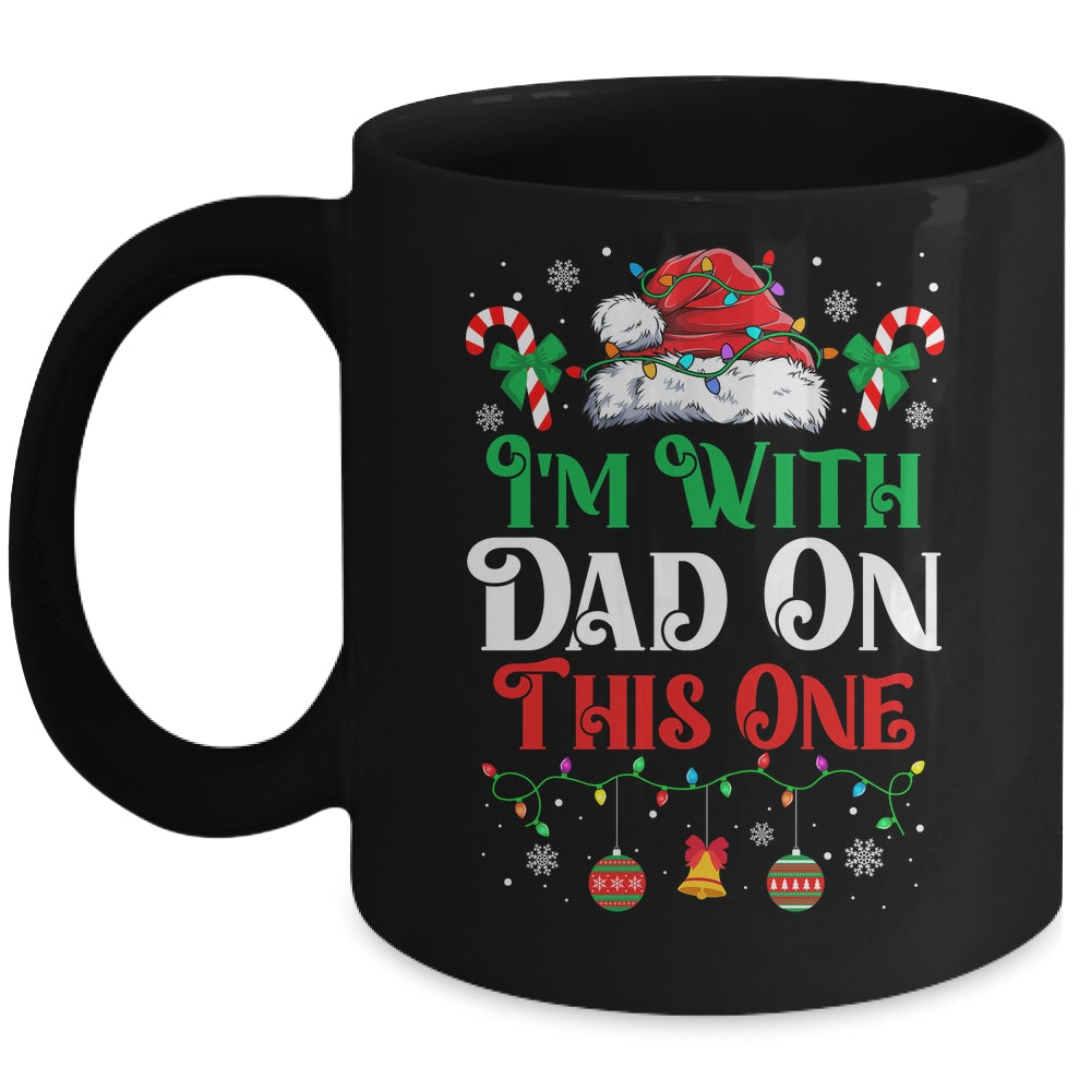I Dont Do Matching Christmas Outfits Im With Dad On This One Mug | siriusteestore