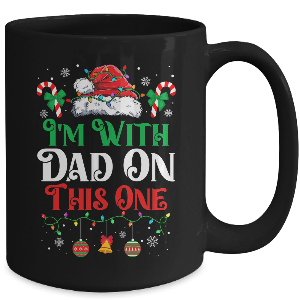 I Dont Do Matching Christmas Outfits Im With Dad On This One Mug | siriusteestore