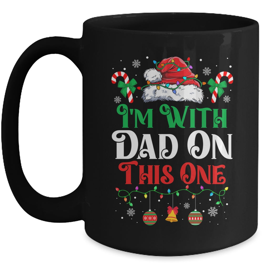 I Dont Do Matching Christmas Outfits Im With Dad On This One Mug | siriusteestore
