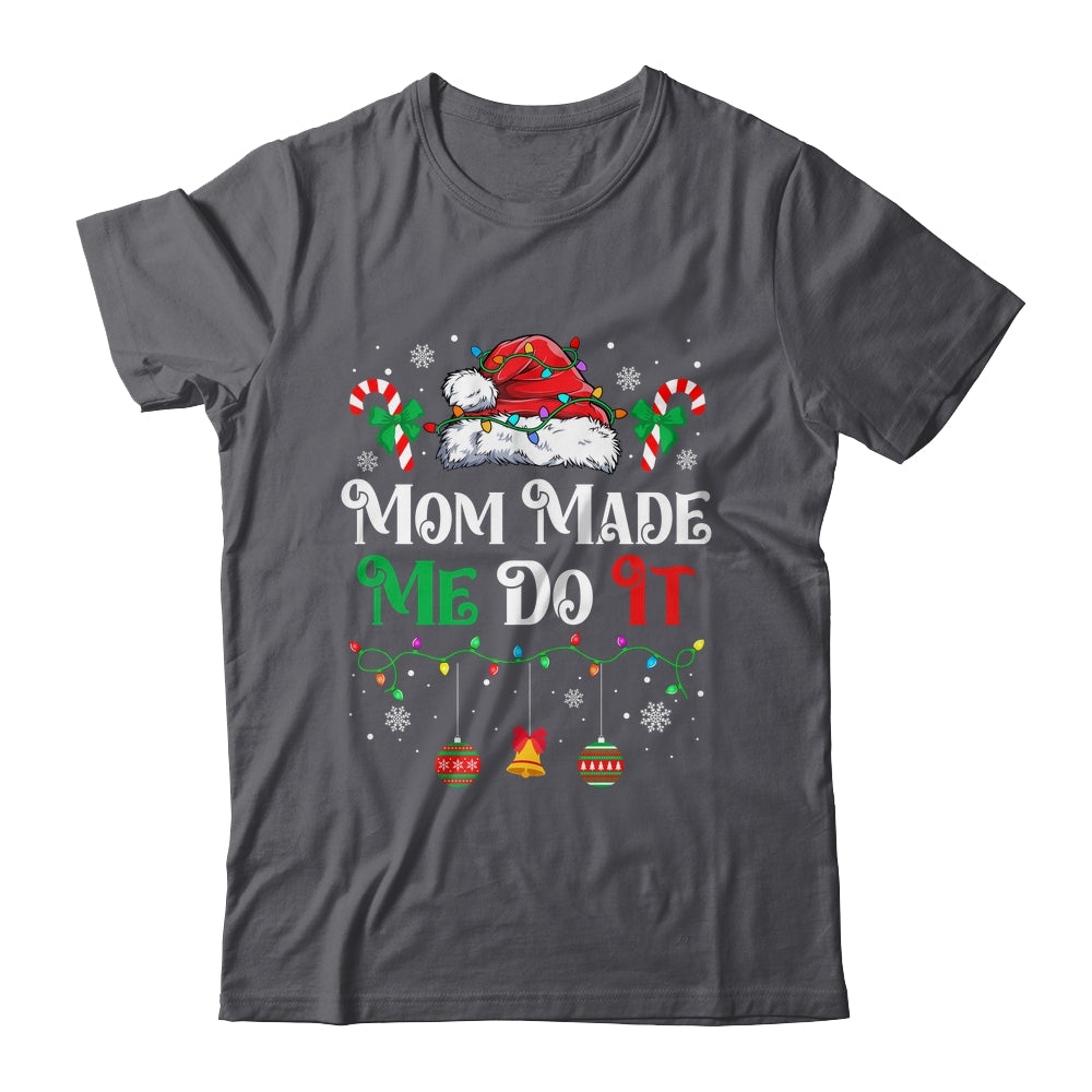 I Dont Do Matching Christmas Outfits Mom Made Me Do It Shirt & Sweatshirt | siriusteestore