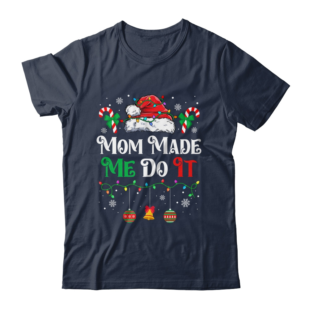 I Dont Do Matching Christmas Outfits Mom Made Me Do It Shirt & Sweatshirt | siriusteestore