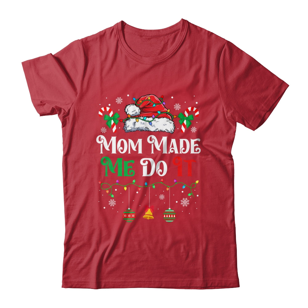 I Dont Do Matching Christmas Outfits Mom Made Me Do It Shirt & Sweatshirt | siriusteestore