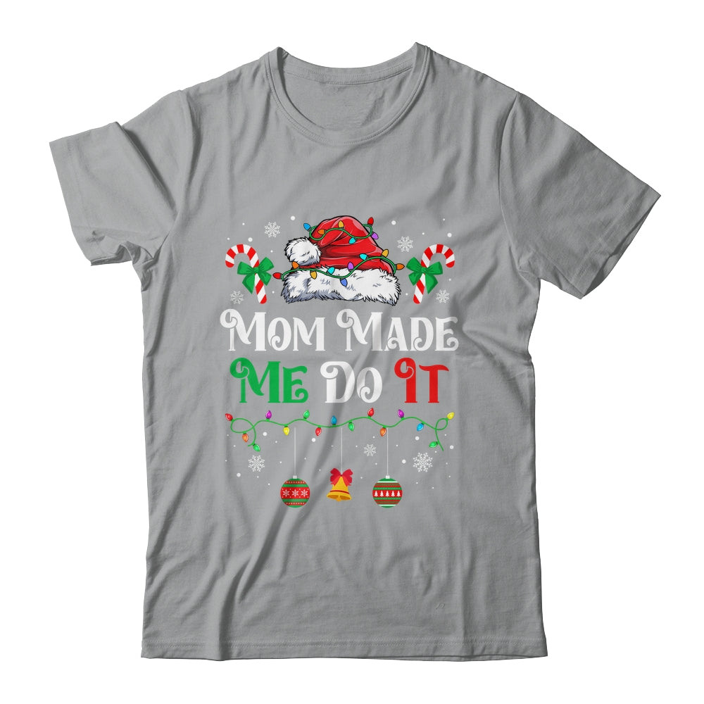 I Dont Do Matching Christmas Outfits Mom Made Me Do It Shirt & Sweatshirt | siriusteestore