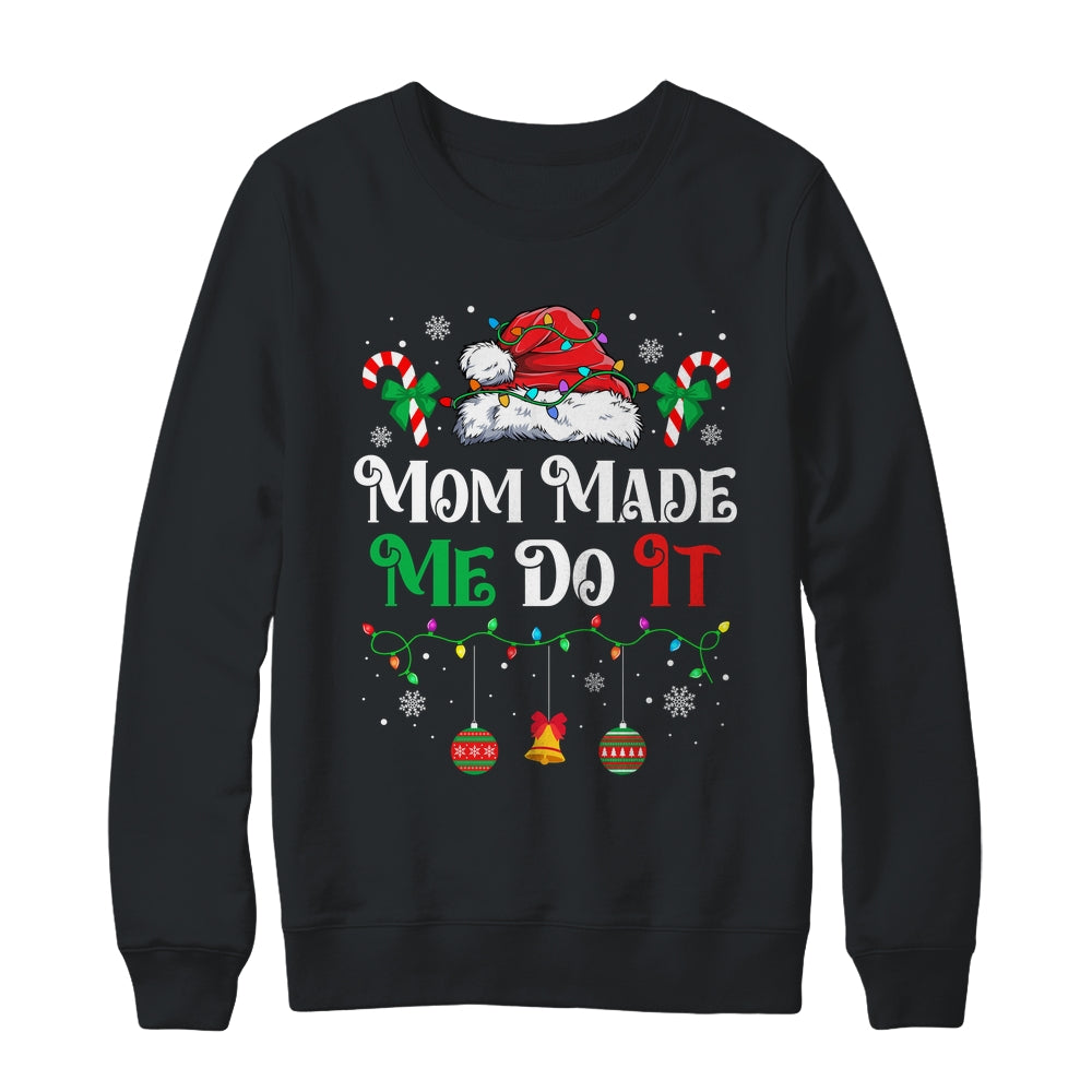 I Dont Do Matching Christmas Outfits Mom Made Me Do It Shirt & Sweatshirt | siriusteestore