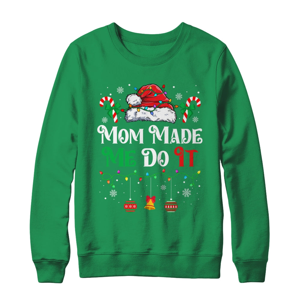 I Dont Do Matching Christmas Outfits Mom Made Me Do It Shirt & Sweatshirt | siriusteestore