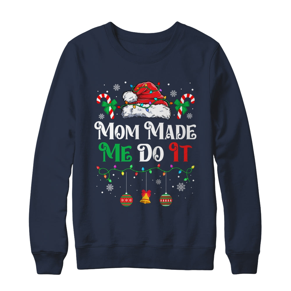 I Dont Do Matching Christmas Outfits Mom Made Me Do It Shirt & Sweatshirt | siriusteestore