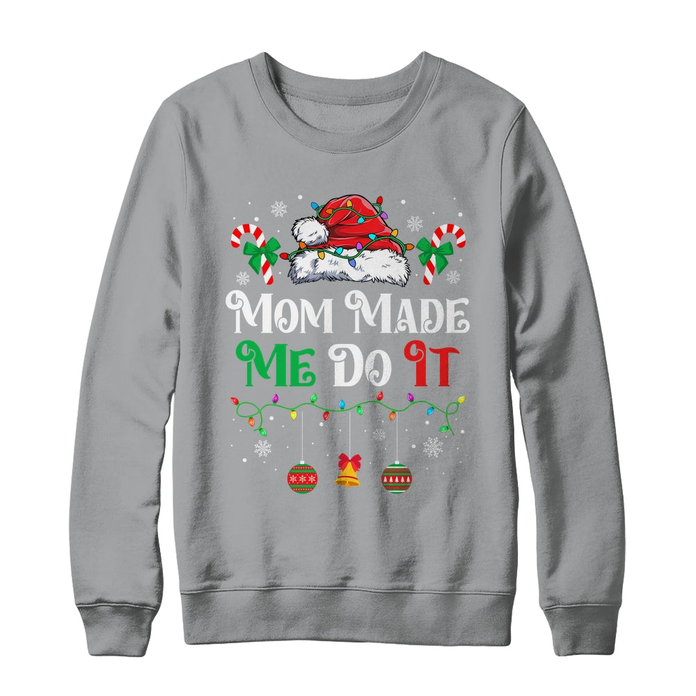 I Dont Do Matching Christmas Outfits Mom Made Me Do It Shirt & Sweatshirt | siriusteestore