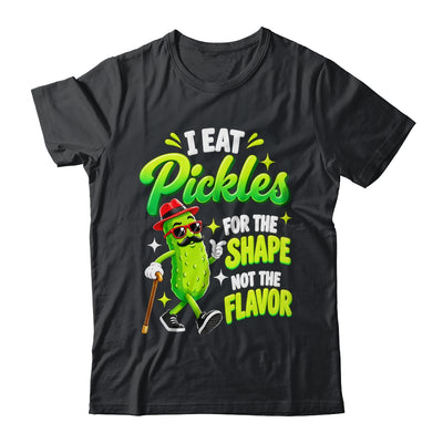I Eat Pickles For The Shape Not The Flavor Adult Humor Shirt & Tank Top | siriusteestore