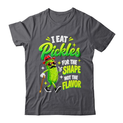 I Eat Pickles For The Shape Not The Flavor Adult Humor Shirt & Tank Top | siriusteestore