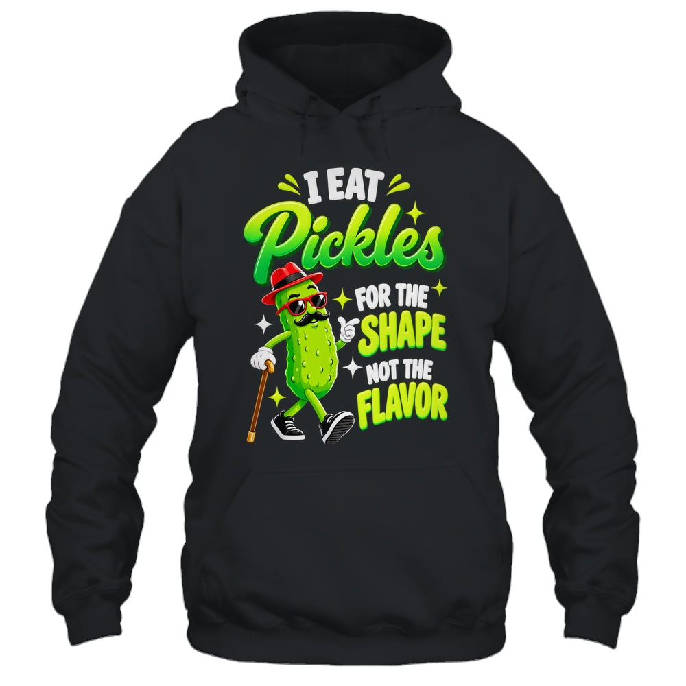 I Eat Pickles For The Shape Not The Flavor Adult Humor Shirt & Tank Top | siriusteestore