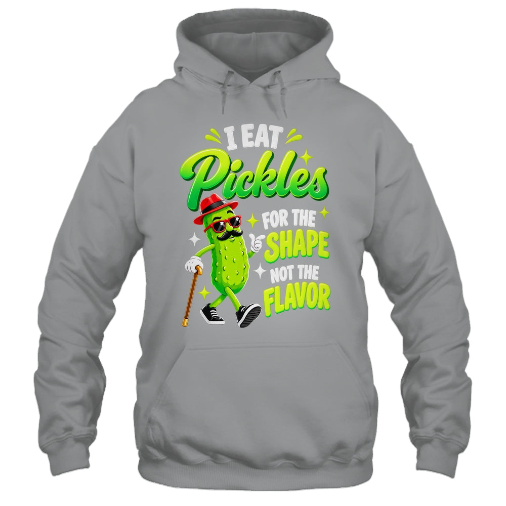 I Eat Pickles For The Shape Not The Flavor Adult Humor Shirt & Tank Top | siriusteestore