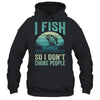 I Fish So I Don't Choke People Funny Sayings Fishing Design Shirt & Hoodie | siriusteestore