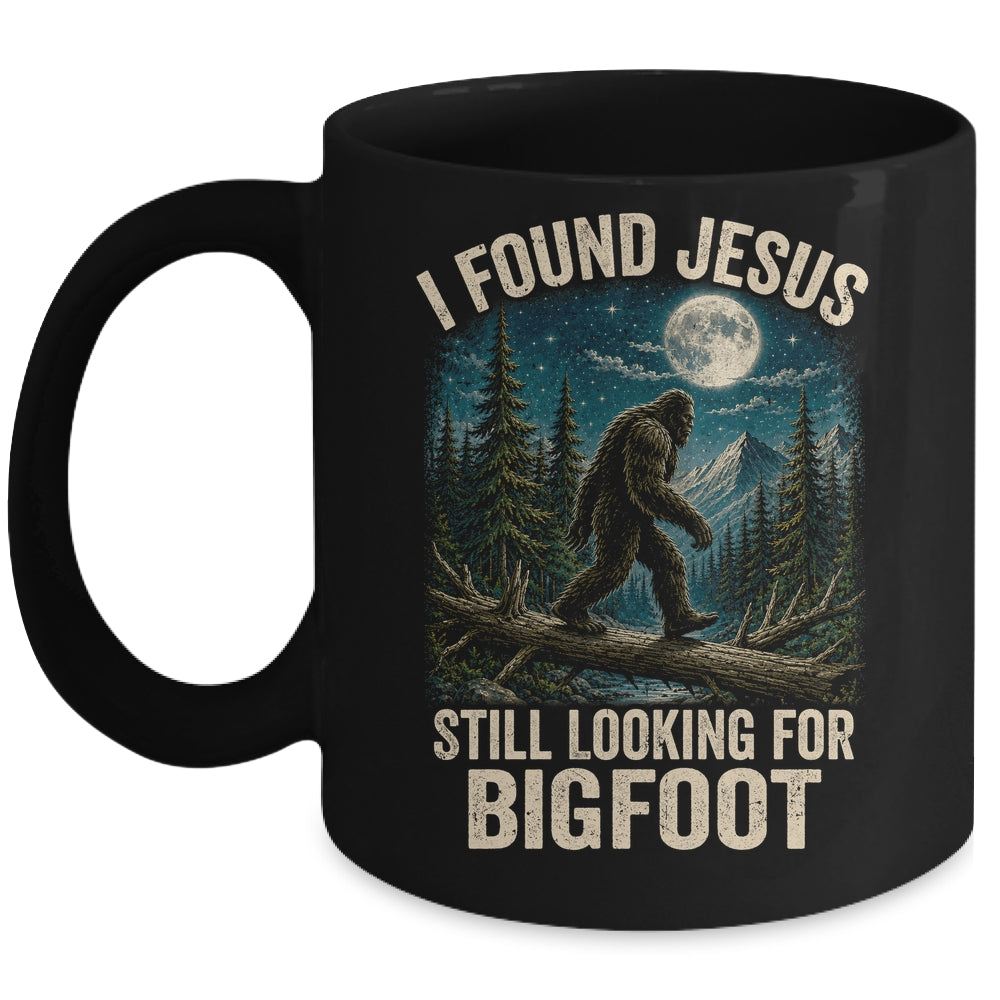 I Found Jesus Still Looking For Bigfoot Christian Sasquatch Mug | siriusteestore