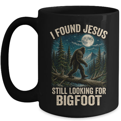 I Found Jesus Still Looking For Bigfoot Christian Sasquatch Mug | siriusteestore