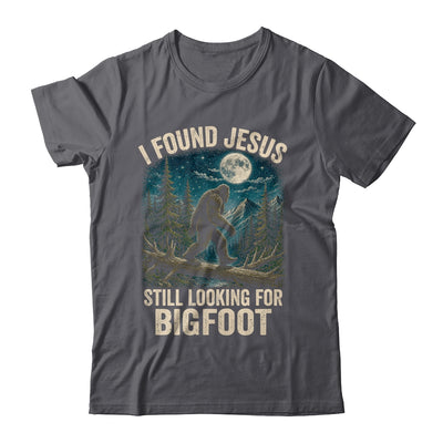 I Found Jesus Still Looking For Bigfoot Christian Sasquatch Shirt & Hoodie | siriusteestore