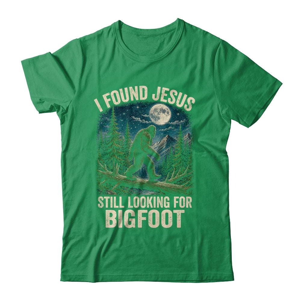 I Found Jesus Still Looking For Bigfoot Christian Sasquatch Shirt & Hoodie | siriusteestore